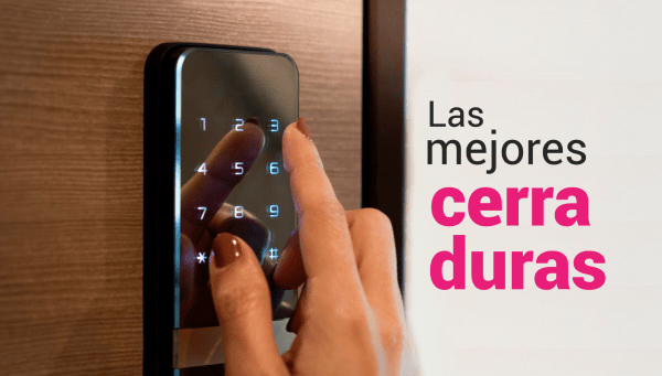 LAS MEJORES CERRADURAS DE SEGURIDAD Y DIGITALES PARA PROTEGER TU HOGAR