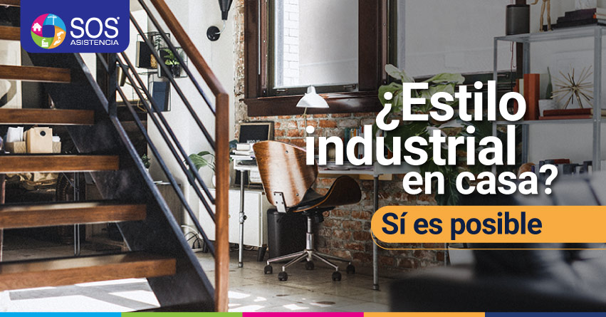 ¿ESTILO INDUSTRIAL EN CASA? SÍ ES POSIBLE