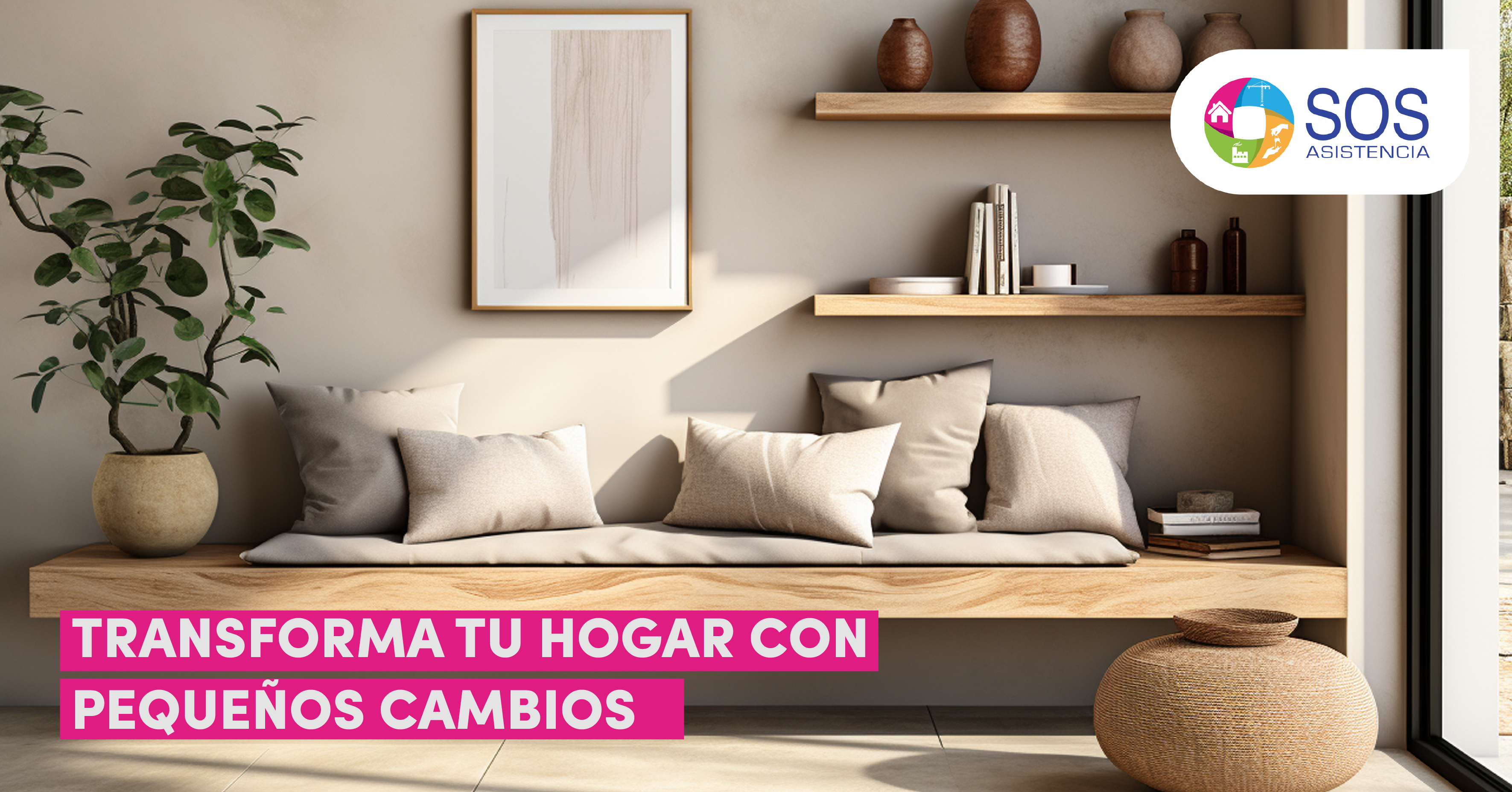 TRANSFORMA TU HOGAR CON PEQUEÑOS CAMBIOS